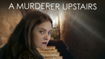 A Murderer Upstairs