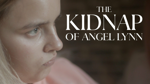 The Kidnap of Angel Lynn