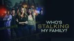 Who's Stalking My Family?